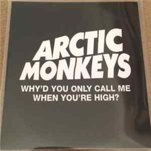 Arctic Monkeys - Why'd You Only Call Me When You're High? FLAC album