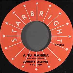 Johnny Albino Y Su Trio - A Tu Manera FLAC album