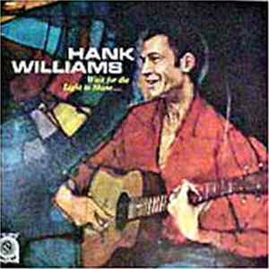 Hank Williams - Wait For The Light To Shine FLAC album