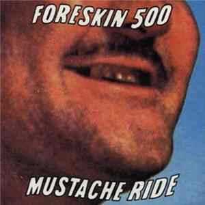 Foreskin 500 - Mustache Ride FLAC album