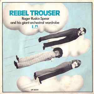 Roger Ruskin Spear - Rebel Trouser FLAC album