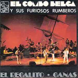 El Combo Belga y Sus Furiosos Rumberos - El Regalito FLAC album