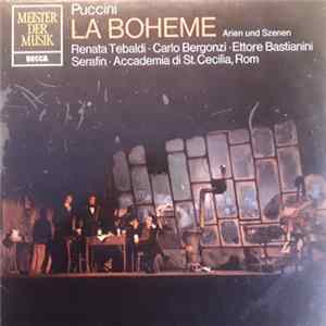 Puccini, Renata Tebaldi, Carlo Bergonzi, Ettore Bastianini, Serafin, Accademia Di St. Cecilia, Rom - La Boheme FLAC album