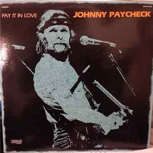 Johnny Paycheck - Pay It In Love FLAC album