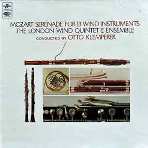 Wolfgang Amadeus Mozart, Otto Klemperer, The London Wind Quintet And Ensemble - Serenade For 13 Wind Instruments FLAC album