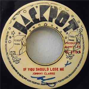 Johnny Clarke - If You Should Lose Me FLAC album