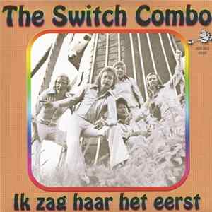 The Switch Combo - Ik Zag Haar Het Eerst FLAC album
