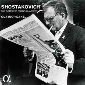 Dmitri Shostakovich, Quatuor Danel - The Complete String Quartets FLAC album