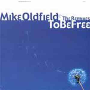 Mike Oldfield - To Be Free (The Remixes) FLAC album