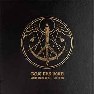 Blut Aus Nord - What Once Was - Liber III FLAC album