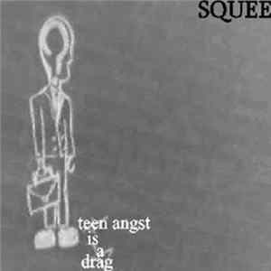 Squee - Teen Angst Is A Drag FLAC album