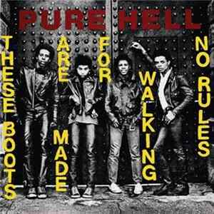 Pure Hell - These Boots Are Made For Walking / No Rules FLAC album