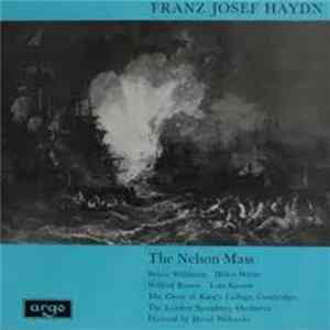 Franz Josef Haydn - Sylvia Stahlman, Helen Watts, Wilfred Brown, Tom Krause, The Choir Of King's College, Cambridge, The London Symphony Orchestra, David Willcocks - The Nelson Mass FLAC album