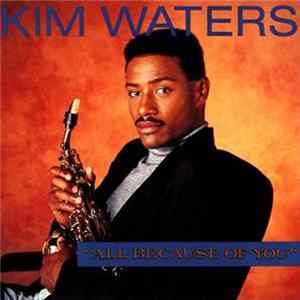 Kim Waters - All Because Of You FLAC album