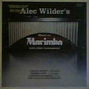 Alec Wilder - Gordon Stout, Robert Levy, Virginia Nanzetta, The Clarion Wind Quintet - Alec Wilder's Music For Marimba With Other Instruments FLAC album