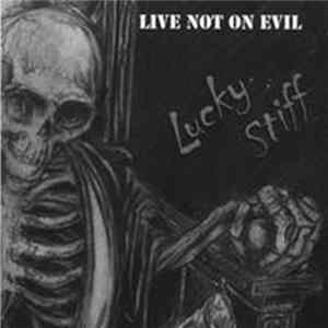 Live Not On Evil - Lucky Stiff FLAC album