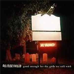 All Else Failed - Good Enough For The Girls We Roll With FLAC album