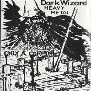 Dark Wizard - Only A Coffin FLAC album