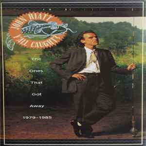 John Hiatt - Y'All Caught? - The Ones That Got Away 1979-1985 FLAC album
