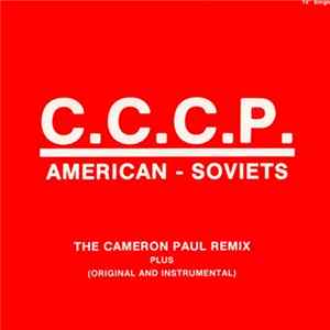C.C.C.P. - American - Soviets (The Cameron Paul Remix) FLAC album