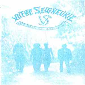 Votre Seigneurie - Une Ame Fut Violée FLAC album