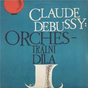 Claude Debussy - Orchestrální Díla FLAC album