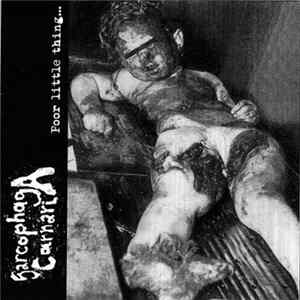 Sarcophaga Carnaria / Tu Carne - Poor Little Thing... / Small Cut In... Your Flesh FLAC album