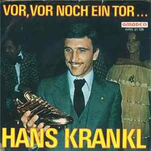 Hans Krankl / Krankl Fan~Chor - Vor, Vor Noch Ein Tor... / Adios Amigo! FLAC album