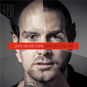 Days We Are Even - Head Into The Fire FLAC album