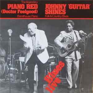 Piano Red (Doctor Feelgood) / Johnny 'Guitar' Shines - Blues Live FLAC album