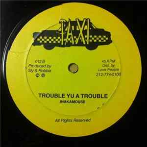 Inakamouse / Sly Dunbar - Trouble Yu A Trouble / Unmetered Taxi FLAC album