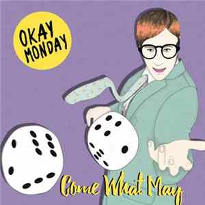 Okay Monday - Come What May FLAC album