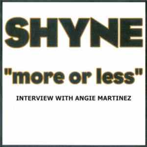 Shyne - More Or Less (Interview With Angie Martinez) FLAC album