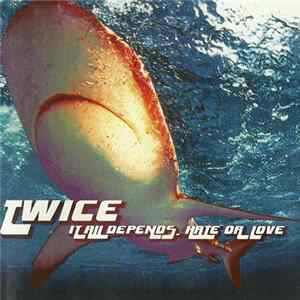 Twice - It All Depends - Hate Or Love FLAC album