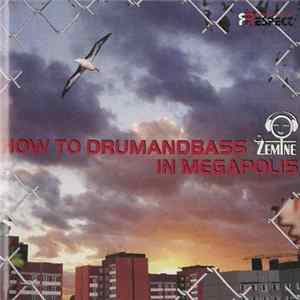 Zemine - How To DrumAndBass In Megapolis FLAC album