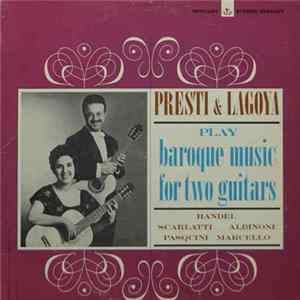 Presti, Lagoya, Handel, Scarlatti, Albinoni, Pasquini, Marcello - Baroque Music For Two Guitars FLAC album