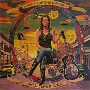 Hurray For The Riff Raff - Small Town Heroes FLAC album