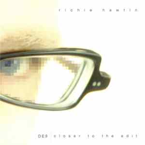 Richie Hawtin - DE9 | Closer To The Edit FLAC album