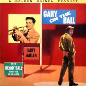 Gary Miller and Kenny Ball And His Jazzmen - Gary On The Ball FLAC album