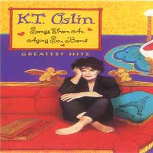 K.T. Oslin - Greatest Hits: Songs From An Aging Sex Bomb FLAC album