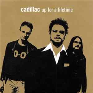 Cadillac - Up For A Lifetime FLAC album