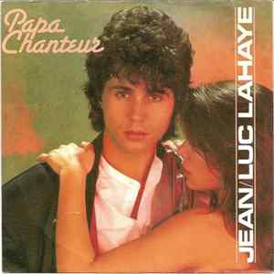 Jean/Luc Lahaye - Papa Chanteur FLAC album