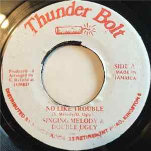 Singing Melody & Double Ugly - No Like Trouble FLAC album