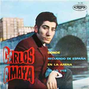 Carlos Amaya - Donde / Recuerdo De España / En la Arena / Ya Lo Ves FLAC album