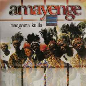 Amayenge - Mangoma Kulila FLAC album