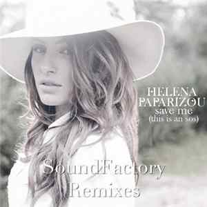 Helena Paparizou - Save Me (This Is An SOS) (SoundFactory Remixes) FLAC album