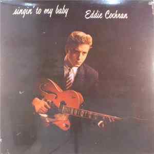 Eddie Cochran - Singin' To My Baby FLAC album