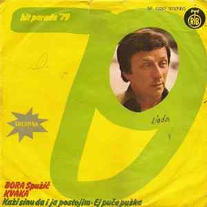 Bora Spužić Kvaka - Kaži Sinu Da I Ja Postojim / Ej Puče Puška FLAC album