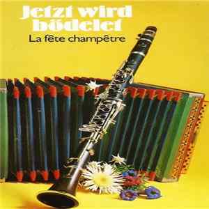 Various - Jetzt Wird Bödelet = La Fête Champêtre FLAC album