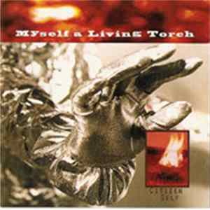 Myself A Living Torch - Citizen Self FLAC album